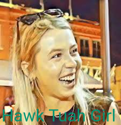 Hawk Tuah Girl Age, Bio, Contact, Video